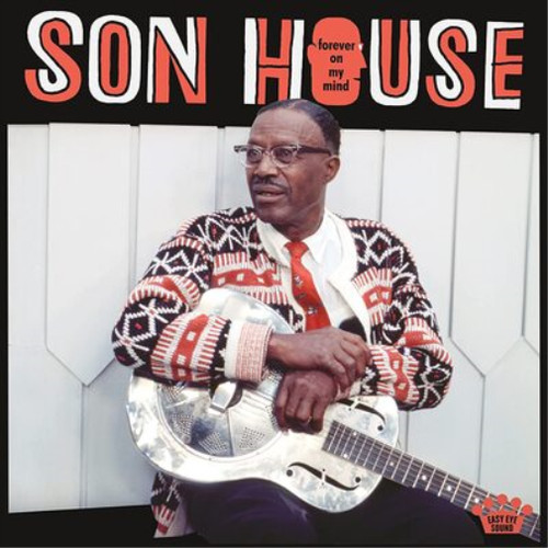 Son house forever - forever, mind