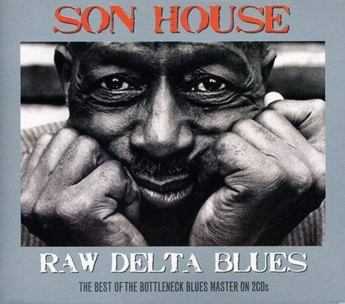 Son house raw - -, delta